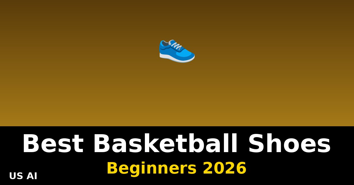 نئے لوگوں کے لیے بہترین باسکٹ بال شوز 2026